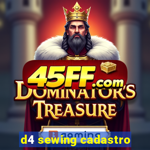 d4 sewing cadastro